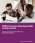 UPMC Consumer Advantage health savings account. A great way to pay for your health care and save for the future