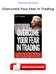 Overcome Your Fear In Trading Free Ebooks PDF