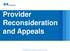 Provider Reconsideration and Appeals. BlueCross BlueShield of Tennessee, Inc. an Independent Licensee of the BlueCross BlueShield Association