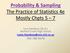 Probability & Sampling The Practice of Statistics 4e Mostly Chpts 5 7