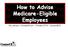 How to Advise Medicare-Eligible Employees. Eric Johnson ComedyCE.com Provider Course 96731