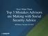 Don t Make These. Top 3 Mistakes Advisors are Making with Social Security Advice