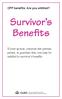 Survivor s Benefits. If your spouse, common-law partner, parent, or guardian dies, you may be entitled to survivor s benefits.