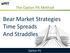 Bear Market Strategies Time Spreads And Straddles