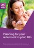 Planning for your retirement in your 30 s. Pension products are provided by Irish Life Assurance plc.