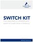 SWITCH KIT. Four easy steps to complete your switch to Credit Union of America CUofAmerica.com. Federally Insured by NCUA