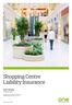 Shopping Centre Liability Insurance. Policy Wording October Arranged by One Underwriting Pty Ltd ABN AFSL