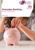 with the support of Everyday Banking An easy read guide March 2018