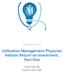 Utilization Management Physician Advisor Return on Investment, Part One Yasser Said, MD Gabrial Carter, MSF