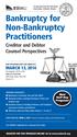 Bankruptcy for Non-Bankruptcy Practitioners Creditor and Debtor Counsel Perspectives