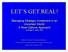 LET S GET REAL! Managing Strategic Investment in an Uncertain World: A Real Options Approach by Roger A. Morin, PhD