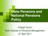 State Pensions and National Pensions Policy. Orlaigh Quinn Irish Institute of Pensions Management 27 April 2011
