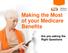 Making the Most of your Medicare Benefits. Are you asking the Right Questions