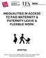 INEQUALITIES IN ACCESS TO PAID MATERNITY & PATERNITY LEAVE & FLEXIBLE WORK
