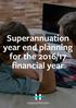 Superannuation year end planning for the 2016/17 financial year