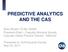 PREDICTIVE ANALYTICS AND THE CAS