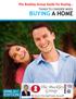 The Buckley Group Guide for Buying THINGS TO CONSIDER WHEN BUYING A HOME SPRING 2017 EDITION