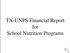 TX-UNPS Financial Report for School Nutrition Programs