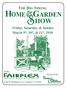 HOME &GARDEN HOW THE B IG S PRING. Friday, Saturday, & Sunday March 9th, 10th, & 11th, At the Presented By: