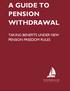 A GUIDE TO PENSION WITHDRAWAL TAKING BENEFITS UNDER NEW PENSION FREEDOM RULES
