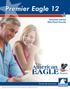 Premier Eagle 12. Declared Interest Rate Fixed Annuity. The one who works for you