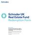 Schroder UK Real Estate Fund Redemption Form