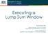 Executing a Lump Sum Window