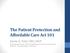 The Patient Protection and Affordable Care Act 101