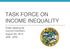 TASK FORCE ON INCOME INEQUALITY. Public Meeting #2 Council Chambers August 5th, PM - 6PM