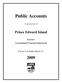 Public Accounts. Prince Edward Island. Volume I Consolidated Financial Statements. For the Year Ended March 31 st. of the province of