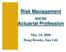 Risk Management. Actuarial Profession. May 24, 2006 Doug Brooks, Sun Life. and the