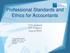 Professional Standards and Ethics for Accountants