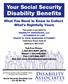 Your Social Security. Disability Benefits. What You Need to Know to Collect What s Rightfully Yours