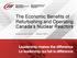The Economic Benefits of Refurbishing and Operating Canada s Nuclear Reactors