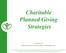 Charitable Planned Giving Strategies