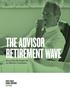 THE ADVISOR RETIREMENT WAVE. Succession Strategies for an Effective Transition