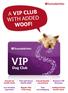 VIP VIP A VIP CLUB WITH ADDED WOOF! Dog Club. Dog Club. Free nail clip at health check. Annual booster vaccinations. Annual vet