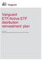 Vanguard ETF/Active ETF distribution reinvestment plan. Version 9.0 Issued by Vanguard Investments Australia Ltd (ABN )