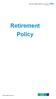 Retirement Policy. To outline the process to be followed for all employees retiring or requesting early or flexible retirement.