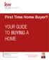 YOUR GUIDE TO BUYING A HOME