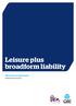 Leisure plus broadform liability