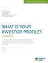 WHAT IS YOUR INVESTOR PROFILE?