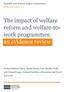 The impact of welfare reform and welfare-t0- work programmes: an evidence review