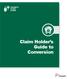 ConneCt. CliCk. Claim. Claim Holder s Guide to Conversion