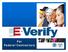 For Federal Contractors. April 2010 E-Verify for Federal Contractors 1