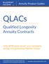 QLACs. Qualified Longevity Annuity Contracts. Annuity Product Guides. Defer RMDs and convert your retirement savings into guaranteed lifetime income