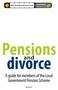 Lincolnshire Pension Fund. West Yorkshire Pension Fund. Pensions divorce. and. A guide for members of the Local Government Pension Scheme