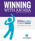 WINNING WITH AN HSA. HSAs: RETIREMENT STRATEGY SAVE NOW AND FOR THE FUTURE. Health savings accounts (HSAs)