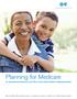 Planning for Medicare An Educational Resource from Blue Cross Blue Shield of Massachusetts