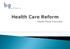 Health Care Reform Health Plans Overview